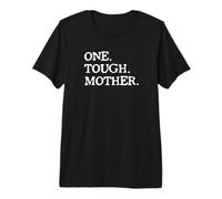 One Tough Mother - Mom Strong Fitness Premium T-Shirt