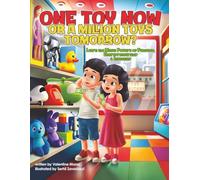 One Toy Now or A Million Toys Tomorrow?: Learn the Magic Powers of Patience, Entrepreneurship & Investing