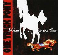 One Trick Pony - Proud to Be a Cow