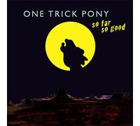 One Trick Pony - So Far So Good