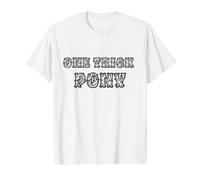 One trick pony T-Shirt