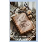 One True Thing: A Bloom Harbor Hearts Novel