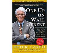 One Up On Wall Street How To Use What You Already Know To Make Money In The Market