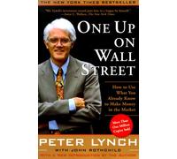 { One Up on Wall Street: How to Use What You Already Know to Make Money in the Market Paperback } Lynch, Peter ( Author ) Apr-03-2000 Paperback
