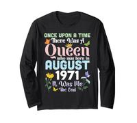 One Upon A Time There A Queen was Born in August 1971 Its Me Long Sleeve T-Shirt
