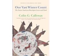 One Vast Winter Count: The Native American West before Lewis and Clark (History of the American West)