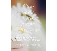 One Verse, One Breath, One God: Simple Truths for the Hearts of Young Mothers