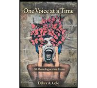 ONE VOICE AT A TIME: 30 Monologues for Teens