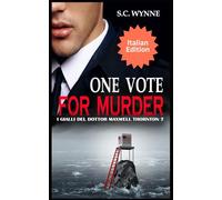 One Vote for Murder: Dr. Thornton Murder Mysteries (I Gialli del Dottor Maxwell Thornton ITALIAN)