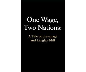 One Wage, Two Nations: A Tale of Stevenage and Langley Mill