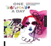 One Watercolor a Day: A 6-Week Course Exploring Creativity Using Watercolor, Pattern, and Design (One A Day)