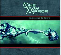 One-Way-Mirror - Destructive By Nature