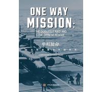 One Way Mission: The Doolittle Raid and the Chinese Rescue