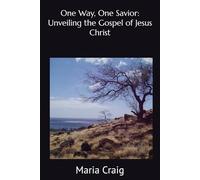 One Way, One Savior: Unveiling the Gospel of Jesus Christ
