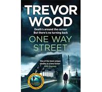 One Way Street: A gritty and addictive crime thriller. For fans of Val McDermid and Ian Rankin