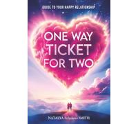 One Way Ticket for Two: Guide to Your Happy Relationship