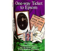 One-way Ticket to Epsom: Journalist's Enquiry into the Heroic Story of Emily Wilding Davison
