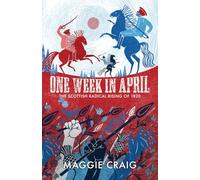 One Week in April: The Scottish Radical Rising of 1820
