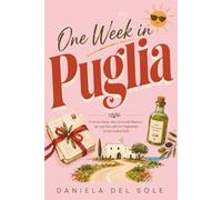 One Week in Puglia: A Midlife Women’s Fiction Novel About Menopause, Divorce, Second Chances and an Unexpected Love with a Younger Man in Southern Italy