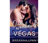 One Weekend in Vegas: A Best Friend's Older Brother, Enemies to Lovers, Rock Star Romance