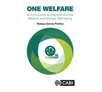 One Welfare: A Framework to Improve Animal Welfare and Human Well-being (CABI Concise)