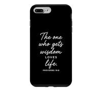 One Who Gets Wisdom Loves Life Proverbs 19:8 Faith Bible God Case for iPhone 7 Plus/8 Plus