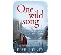 One Wild Song: A Voyage in a Lost Son's Wake
