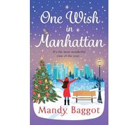 One Wish in Manhattan: A gorgeously festive romance from Mandy Baggot