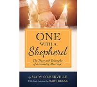 One with a Shepherd: The Tears and Triumphs of a Ministry Marriage