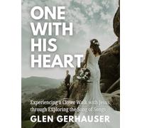 One With His Heart: Experiencing a Closer Walk with Jesus through Exploring the Song of Songs (Exploring the Scriptures (ETS))