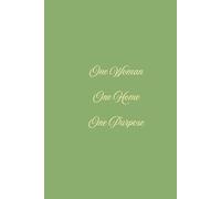One Woman, One Home, One Purpose: A Premium Lined Hardcover Journal for Mindful Writing, Intention, and Cultivating Peace (Sanctuary Edition)