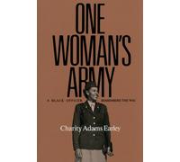 One Woman's Army : A Black Officer Remembers the Wac