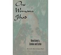 One Woman's Jihad: Nana Asma'u, Scholar and Scribe