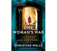 One Woman's War: A Novel of the Real Miss Moneypenny