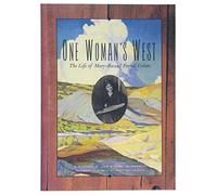 One Woman's West: The Life of Mary-Russell Ferrell Colton