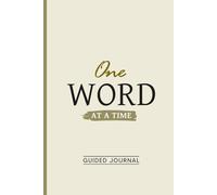 One Word at a Time Guided Journal: Capture Your Moments And Memories With One Word For Each Day