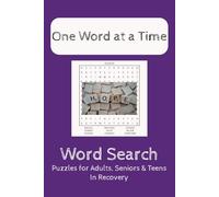 One Word at a Time Puzzle Book: Word Searches with Easy to Read Print about Addiction Recovery, Motivational Words and Phrases | 6x9 inches, 110 pages ... Fighting the Good Fight, Motivation, and Hope