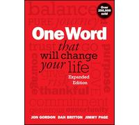 One Word That Will Change Your Life, Expanded Edition (Jon Gordon)