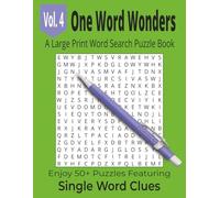 One Word Wonders A Large Print Word Search Puzzle Book Vol. 4: Enjoy 50+ Puzzles Using Single Word Clues Large for Easy Reading and Relaxing Fun Great ... WORD WONDERS Word Search Puzzle Collection)