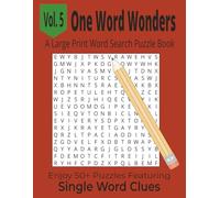 One Word Wonders A Large Print Word Search Puzzle Book Vol. 5: Enjoy 50+ Puzzles Using Single Word Clues Large Print for Easy Reading and Relaxing Fun ... WORD WONDERS Word Search Puzzle Collection)