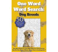 One Word - Word Search, Dog Breeds: Challenging Word Search Puzzle Book with No Clues and Only One Word Bank | 6 x 9 inches, 110 pages | 50 Difficult Puzzles
