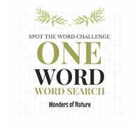 One Word Word Search Puzzle Book: Wonders of Nature Edition: 100 Large Print Puzzles Featuring Animals & Nature - One Word Hidden 10 Times in Every ... Adults and Seniors (Spot the Word Challenge)