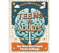 One Word Word Search Puzzle Challenge: Teens VS Adults Volume 1: Spot It First! A Fast-Paced Teen VS Adult Word Search face-off (One Word Word Search Puzzle Challenge VS)