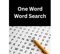 One Word Word Search- Word Search Puzzle Book For Every Age: Can You Find Just One Word?