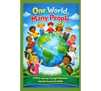 One World, Many People: A Story Journey Through Population and Life Around the Globe