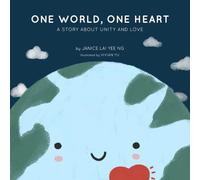 One World, One Heart: A Story About Unity And Love