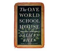 One World Schoolhouse: Education Reimagined by Khan, Salman Published by Hodder & Stoughton (2012)