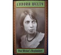 One Writer′s Beginnings (The William E. Massey Sr. Lectures in American Studies)