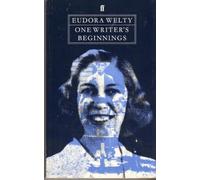 One Writer's Beginnings: 1983 (The William E. Massey Sr. Lectures in the History of American Civilization)