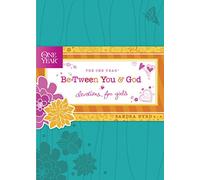 One Year Be-Tween You and God: Devotions for Girls (One Year Book)